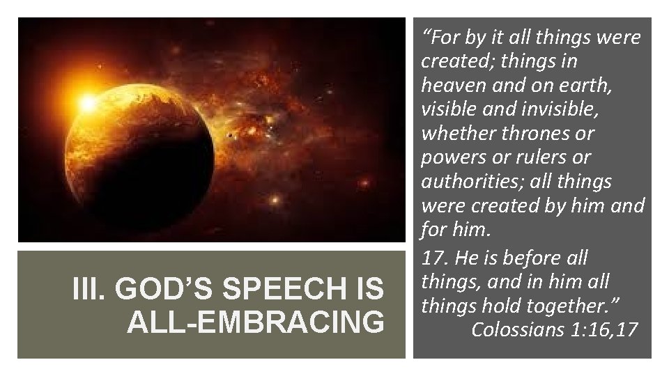 III. GOD’S SPEECH IS ALL-EMBRACING “For by it all things were created; things in