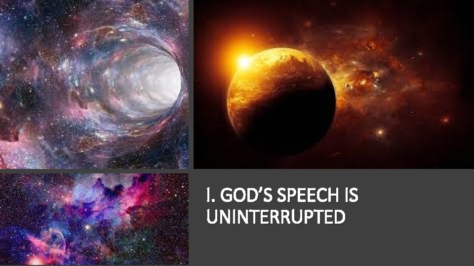 I. GOD’S SPEECH IS UNINTERRUPTED 