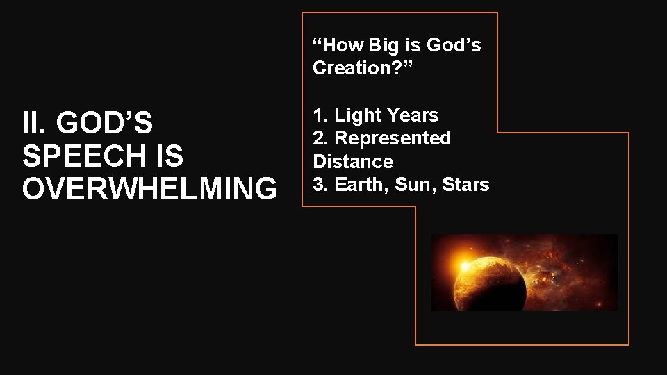“How Big is God’s Creation? ” II. GOD’S SPEECH IS OVERWHELMING 1. Light Years