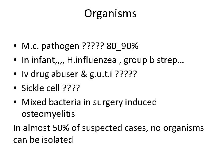 Organisms M. c. pathogen ? ? ? 80_90% In infant, , H. influenzea ,