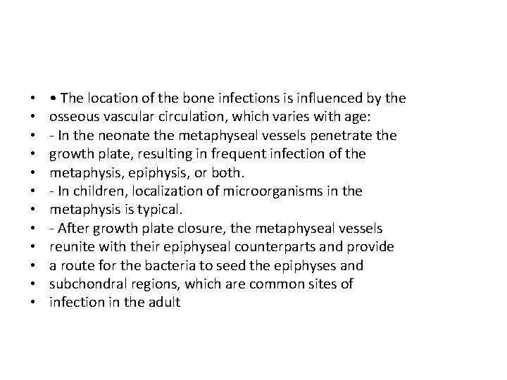  • • • • The location of the bone infections is influenced by