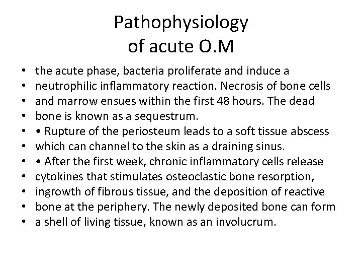 Pathophysiology of acute O. M • • • the acute phase, bacteria proliferate and