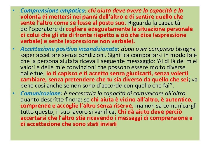  • Comprensione empatica: chi aiuta deve avere la capacità e la volontà di