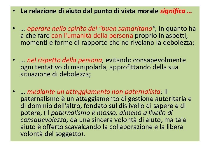  • La relazione di aiuto dal punto di vista morale significa … •