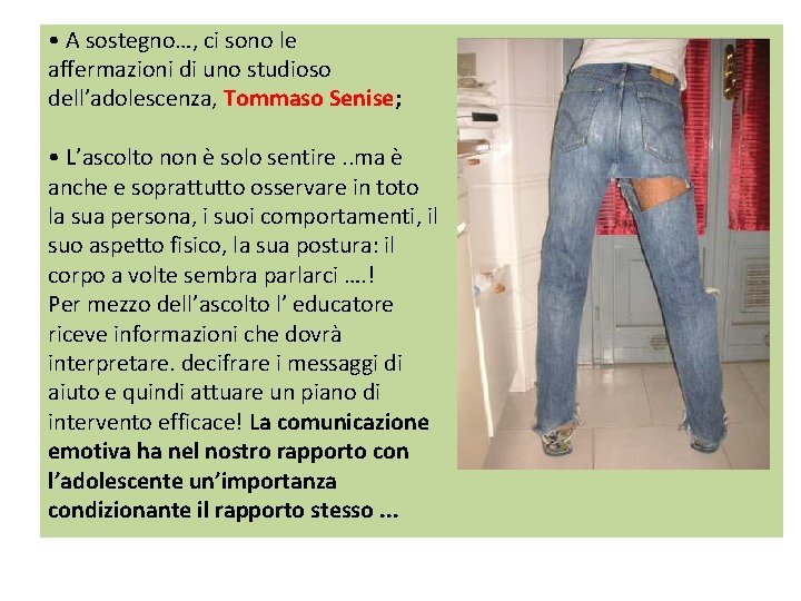  • A sostegno…, ci sono le affermazioni di uno studioso dell’adolescenza, Tommaso Senise;