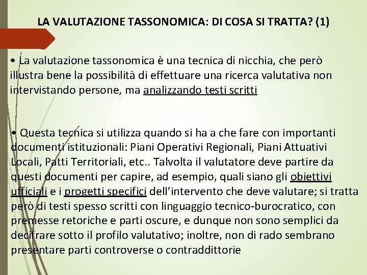 LA VALUTAZIONE TASSONOMICA: DI COSA SI TRATTA? (1) • La valutazione tassonomica è una