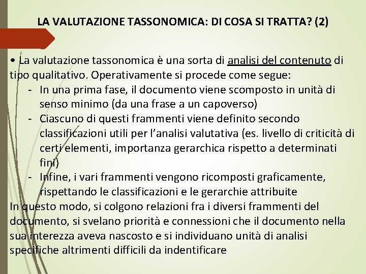 LA VALUTAZIONE TASSONOMICA: DI COSA SI TRATTA? (2) • La valutazione tassonomica è una