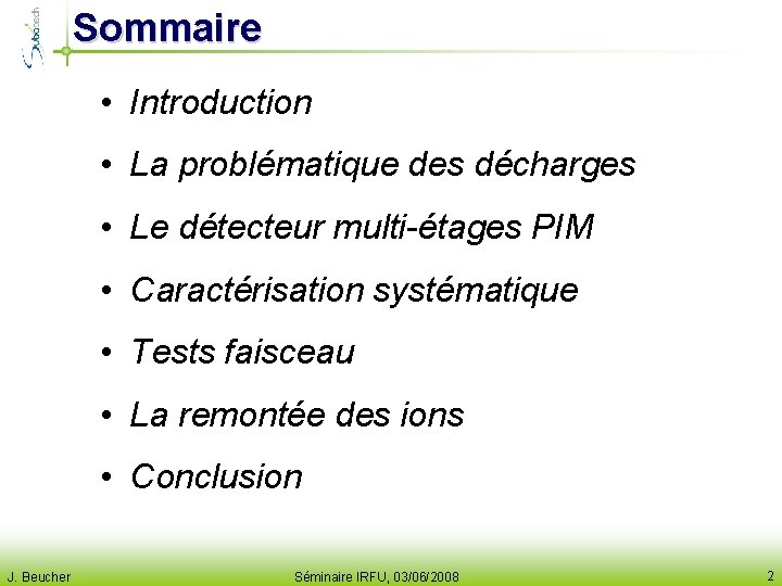 Sommaire • Introduction • La problématique des décharges • Le détecteur multi-étages PIM •