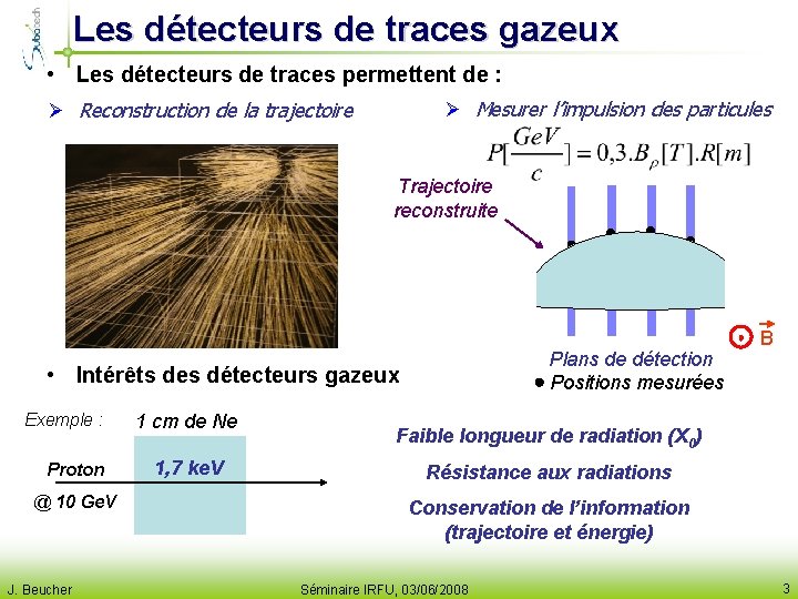 Les détecteurs de traces gazeux • Les détecteurs de traces permettent de : Ø