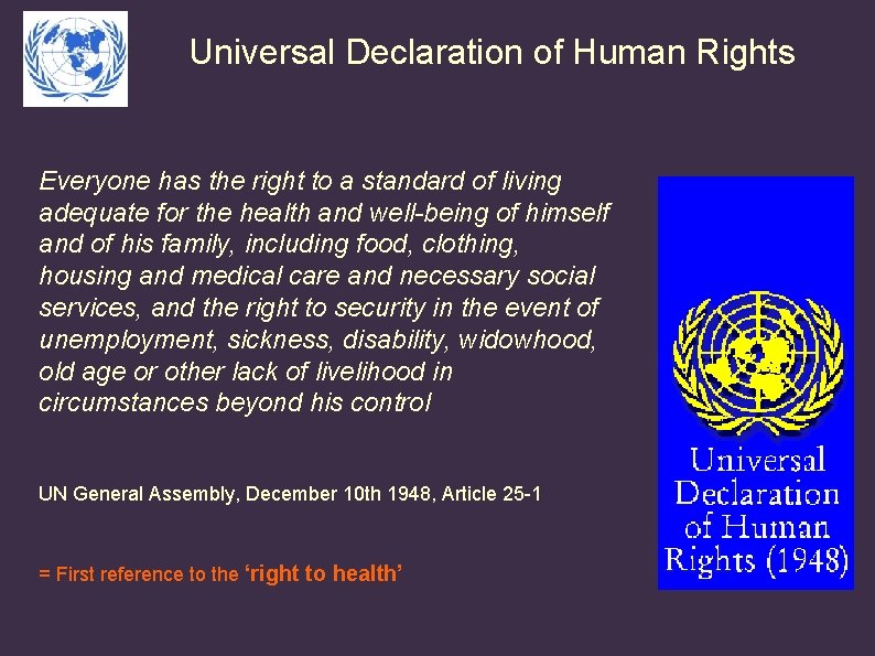Universal Declaration of Human Rights Everyone has the right to a standard of living