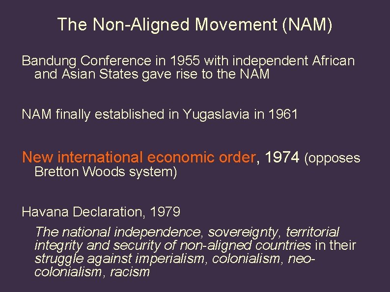 The Non-Aligned Movement (NAM) Bandung Conference in 1955 with independent African and Asian States