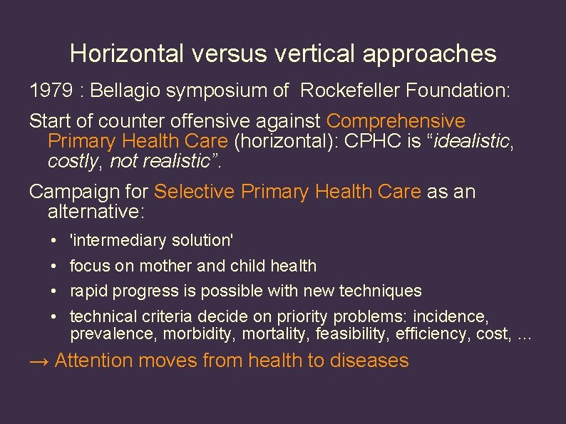 Horizontal versus vertical approaches 1979 : Bellagio symposium of Rockefeller Foundation: Start of counter