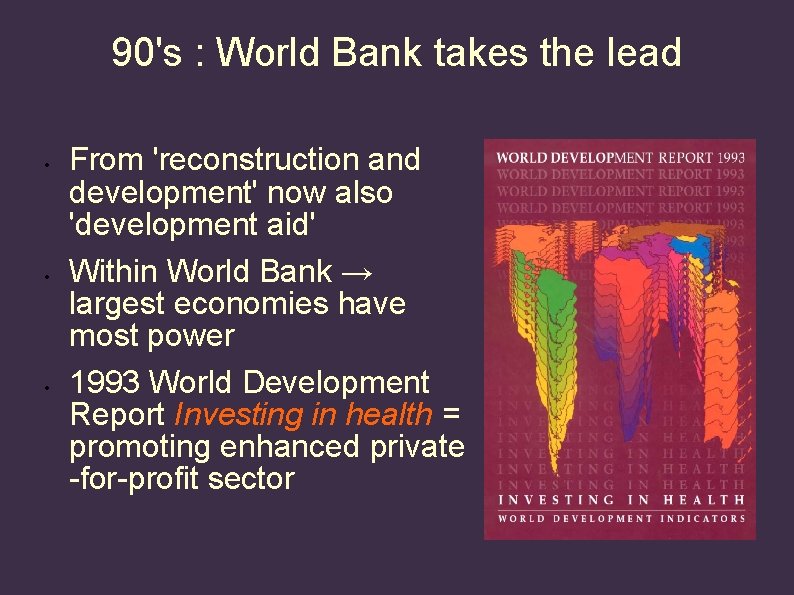 90's : World Bank takes the lead • • • From 'reconstruction and development'