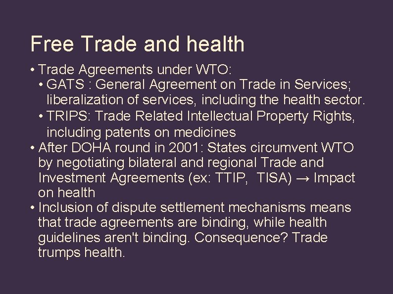 Free Trade and health • Trade Agreements under WTO: • GATS : General Agreement