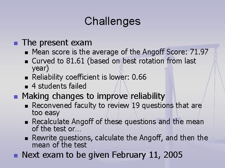 Challenges n The present exam n n n Making changes to improve reliability n Challenges n The present exam n n n Making changes to improve reliability n