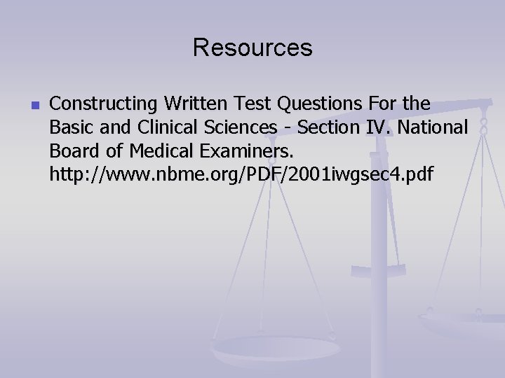 Resources n Constructing Written Test Questions For the Basic and Clinical Sciences - Section Resources n Constructing Written Test Questions For the Basic and Clinical Sciences - Section