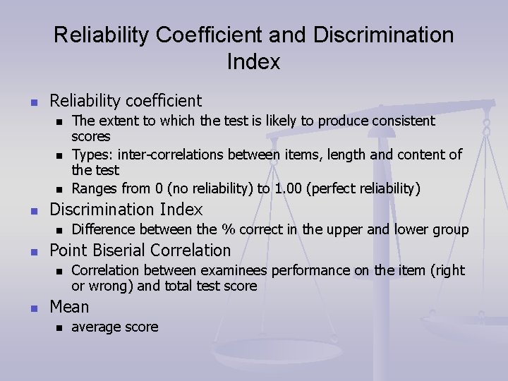 Reliability Coefficient and Discrimination Index n Reliability coefficient n n Discrimination Index n n Reliability Coefficient and Discrimination Index n Reliability coefficient n n Discrimination Index n n