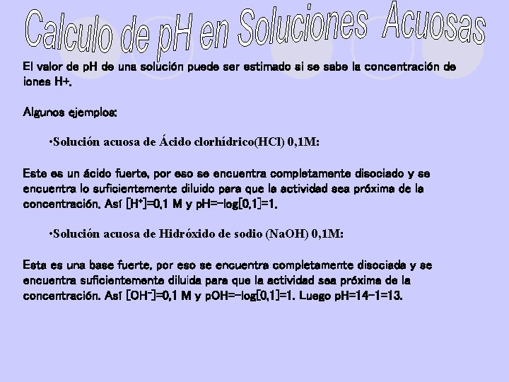 El valor de p. H de una solución puede ser estimado si se sabe