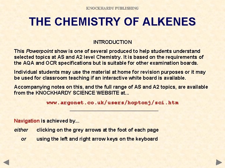 KNOCKHARDY PUBLISHING THE CHEMISTRY OF ALKENES INTRODUCTION This Powerpoint show is one of several