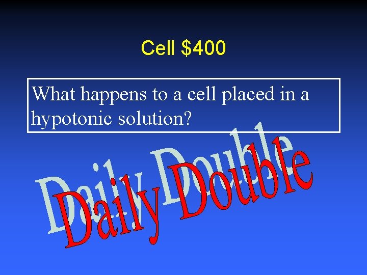 Cell $400 What happens to a cell placed in a hypotonic solution? 