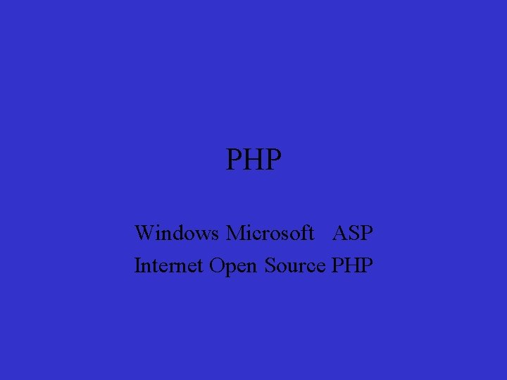 PHP Windows Microsoft ASP Internet Open Source PHP 