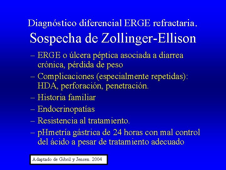 Diagnóstico diferencial ERGE refractaria. Sospecha de Zollinger-Ellison – ERGE o úlcera péptica asociada a