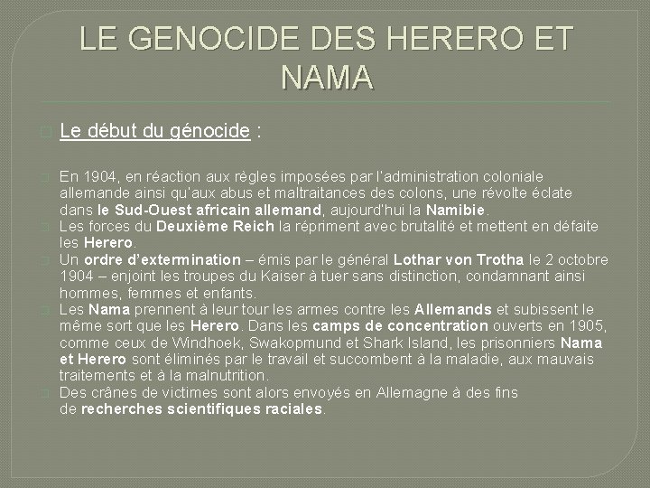 LE GENOCIDE DES HERERO ET NAMA � � � Le début du génocide :