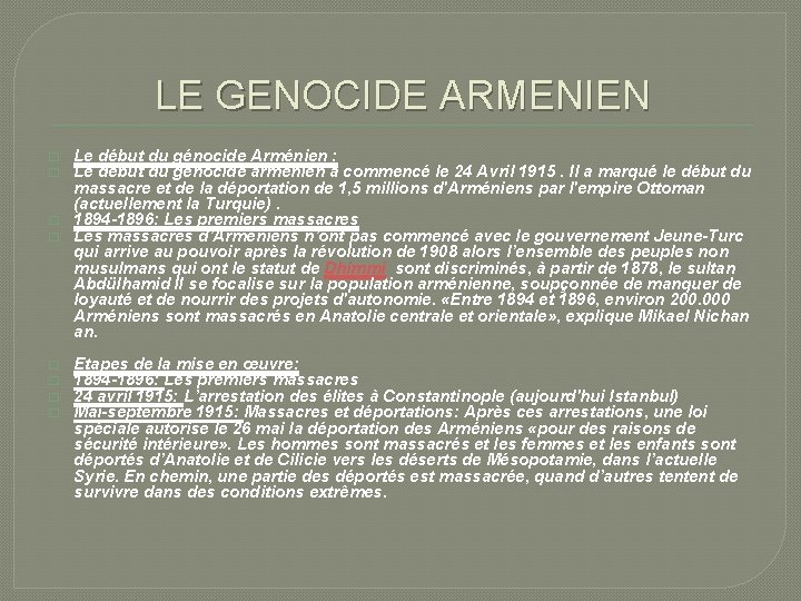 LE GENOCIDE ARMENIEN � � � � Le début du génocide Arménien : Le