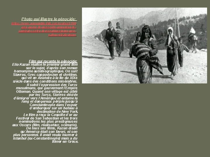 Photo qui illustre le génocide: https: //www. ensemble-fdg. org/content/100 -ans-apres-le-genocide-armenien-lecombat-contre-le-negationnisme-unevaleur-strategique Film qui raconte le