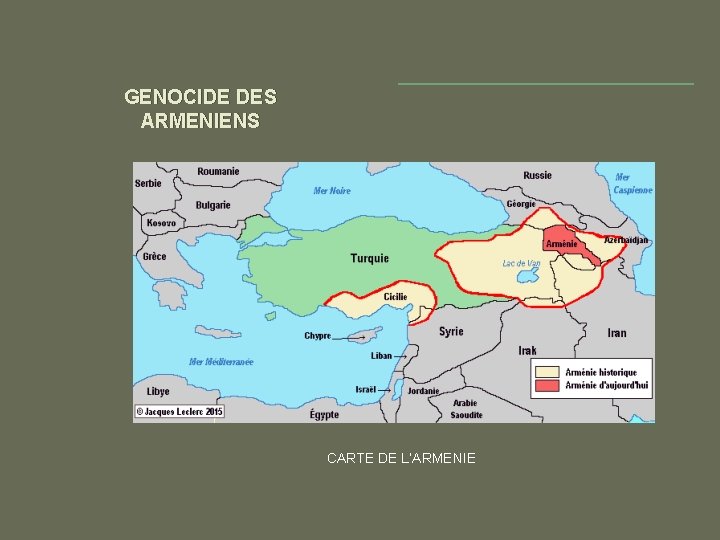 GENOCIDE DES ARMENIENS CARTE DE L’ARMENIE 