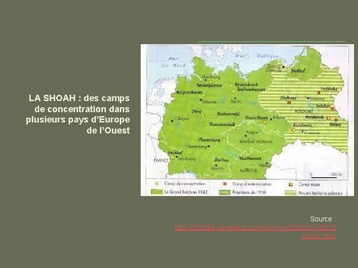 LA SHOAH : des camps de concentration dans plusieurs pays d’Europe de l’Ouest Source