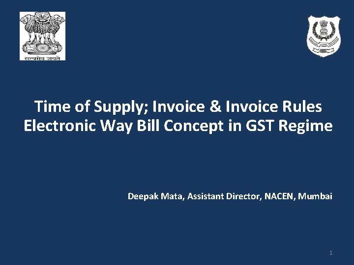 Time of Supply; Invoice & Invoice Rules Electronic Way Bill Concept in GST Regime