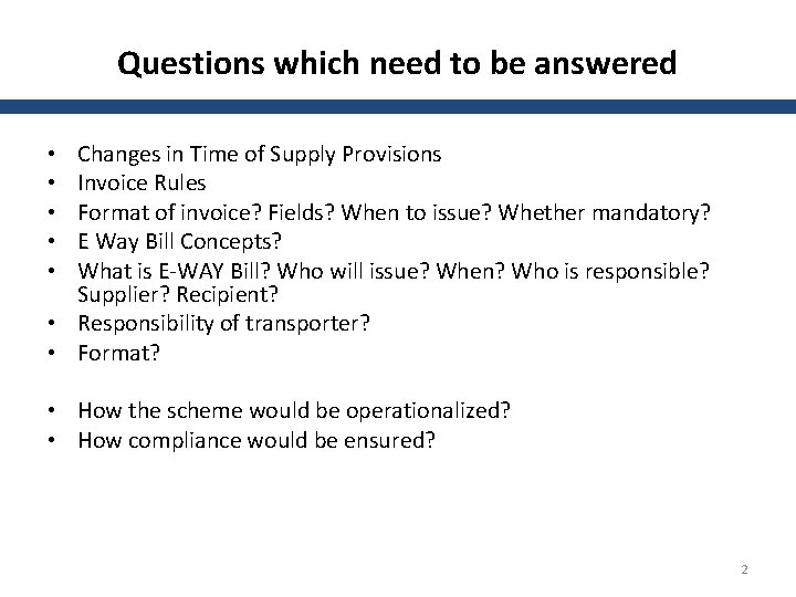 Questions which need to be answered Changes in Time of Supply Provisions Invoice Rules