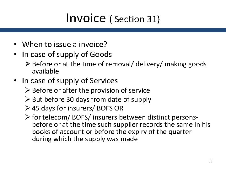 Invoice ( Section 31) • When to issue a invoice? • In case of
