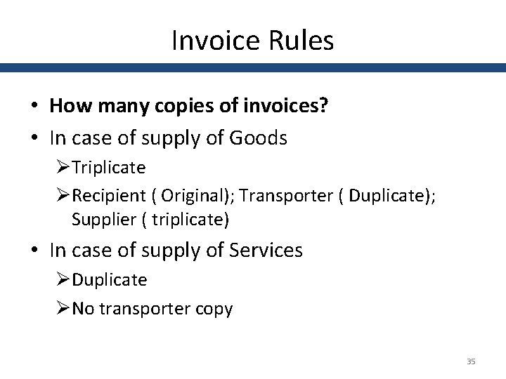 Invoice Rules • How many copies of invoices? • In case of supply of