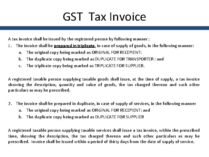 GST Tax Invoice A tax invoice shall be issued by the registered person by