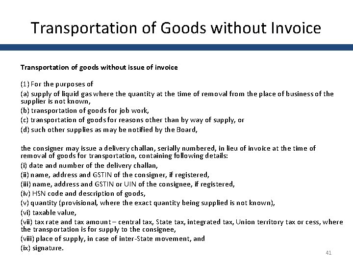 Transportation of Goods without Invoice Transportation of goods without issue of invoice (1) For