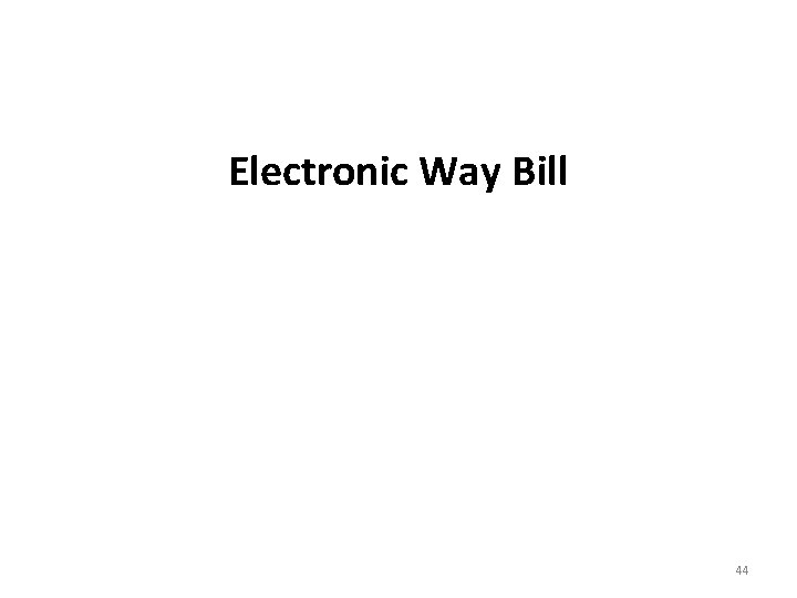 Electronic Way Bill 44 