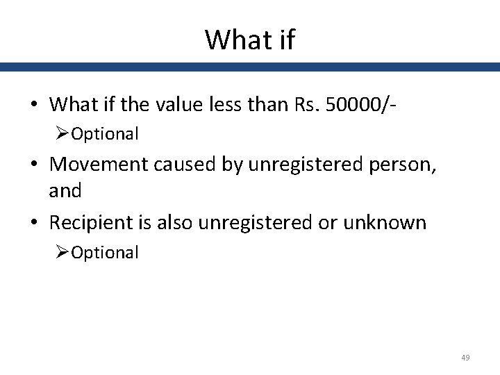 What if • What if the value less than Rs. 50000/ØOptional • Movement caused