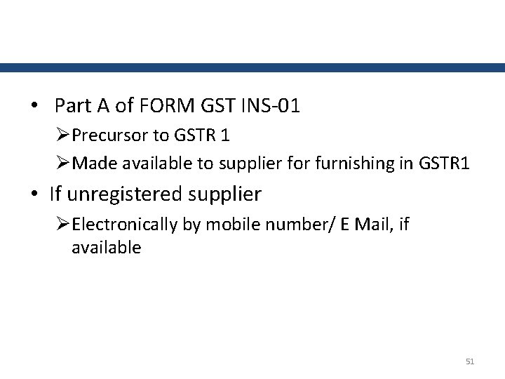  • Part A of FORM GST INS-01 ØPrecursor to GSTR 1 ØMade available