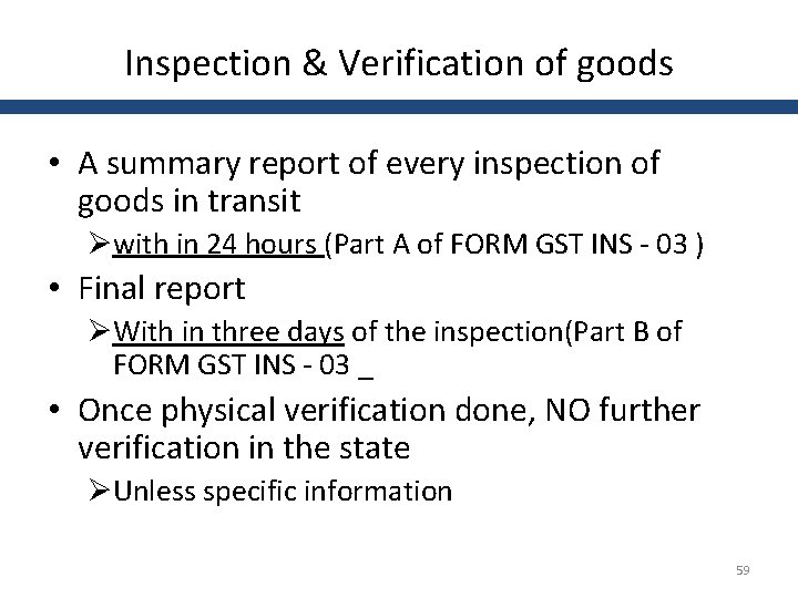 Inspection & Verification of goods • A summary report of every inspection of goods