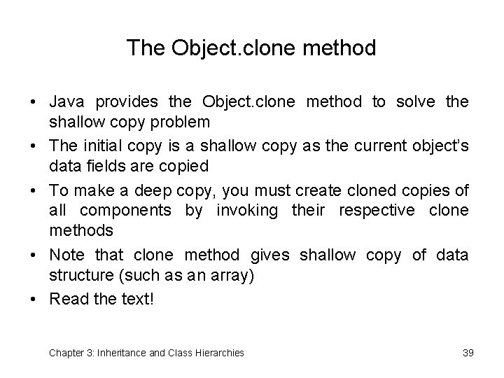 The Object. clone method • Java provides the Object. clone method to solve the