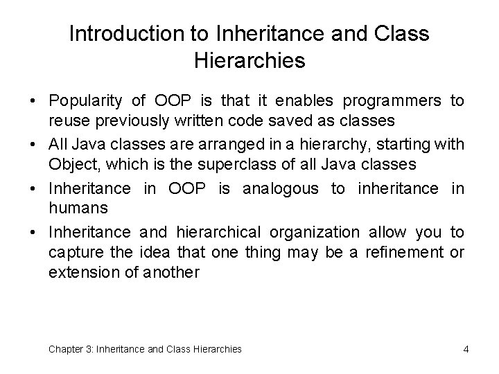 Introduction to Inheritance and Class Hierarchies • Popularity of OOP is that it enables