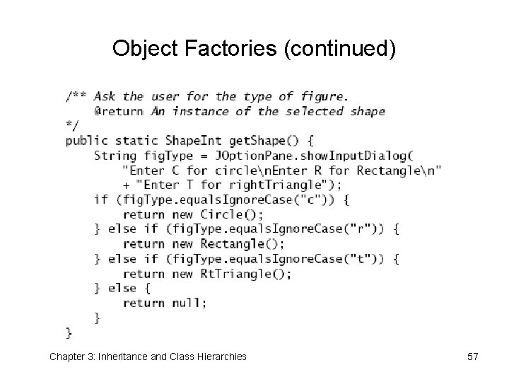 Object Factories (continued) Chapter 3: Inheritance and Class Hierarchies 57 