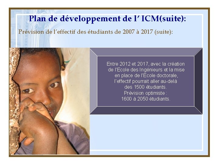 Plan de développement de l’ ICM(suite): Prévision de l’effectif des étudiants de 2007 à