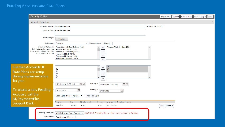Funding Accounts and Rate Plans Funding Accounts & Rate Plans are setup during implementation