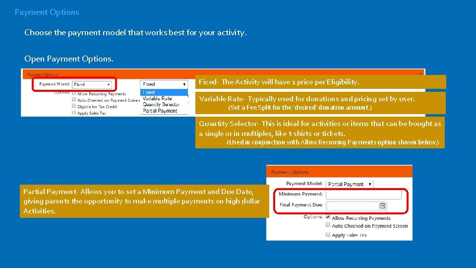 Payment Options Choose the payment model that works best for your activity. Open Payment