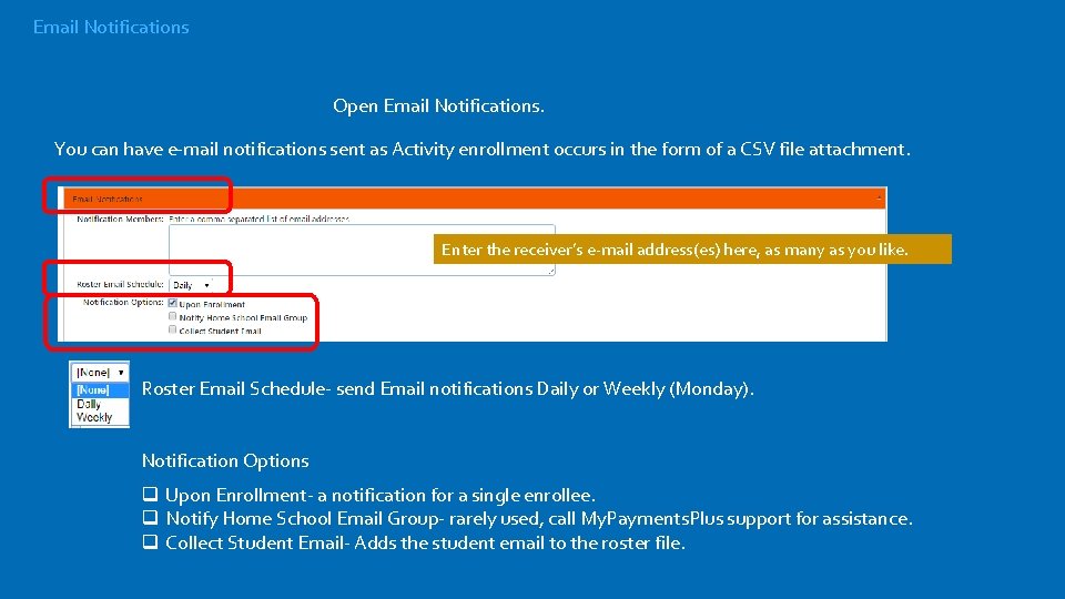 Email Notifications Open Email Notifications. You can have e-mail notifications sent as Activity enrollment