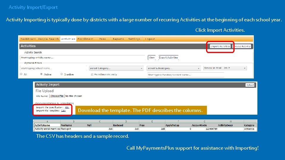 Activity Import/Export Activity Importing is typically done by districts with a large number of