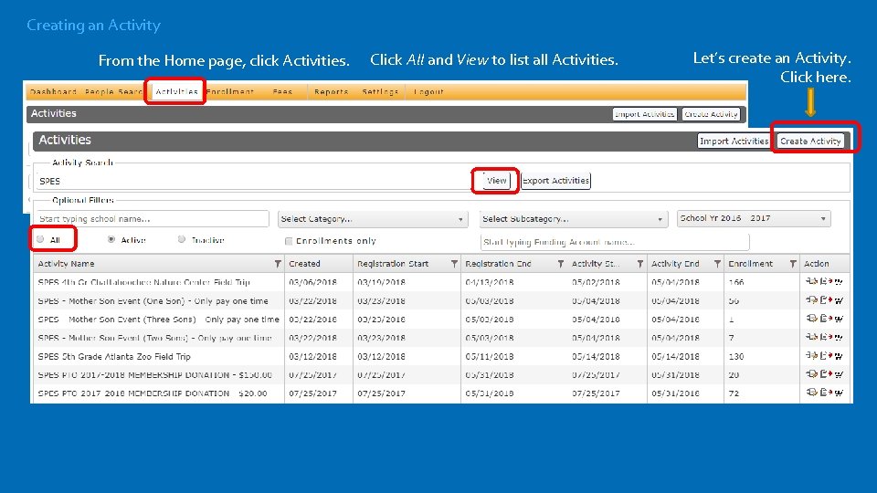 Creating an Activity From the Home page, click Activities. Click All and View to